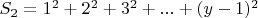 $S_2 =1^2 +2^2 + 3^2+...+(y-1)^2$