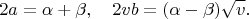 $$2a=\alpha+\beta, \quad 2vb=(\alpha-\beta)\sqrt{v}.$$