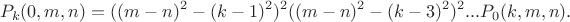 $$P_k(0,m,n)=((m-n)^2-(k-1)^2)^2((m-n)^2-(k-3)^2)^2...P_0(k,m,n).$$