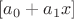 $[a_0+a_1x]$
