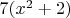 $7(x^2+2)$