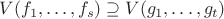 $V(f_1,\ldots,f_s)\supseteq V(g_1,\ldots,g_t)$