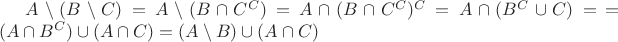 $A\setminus (B\setminus C) = A\setminus(B\cap C^C)=A\cap (B\cap C^C)^C = A\cap(B^C\cup C) =$ 
$=(A\cap B^C)\cup (A\cap C) = (A\setminus B)\cup(A\cap C)$