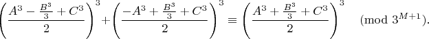 $$\left(\frac{A^3-\frac{B^3}3+C^3}2\right)^3+\left(\frac{-A^3+\frac{B^3}3+C^3}2\right)^3\equiv\left(\frac{A^3+\frac{B^3}3+C^3}2\right)^3\pmod{3^{M+1}}\text{.}$$