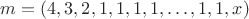 $m=(4,3,2,1,1,1,1,\ldots,1,1,{x})$