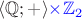$\langle \mathbb Q; + \rangle \color{blue}{ \times \mathbb Z_2 }$