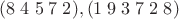 $(8\;4\;5\;7\;2),(1\;9\;3\;7\;2\;8)$