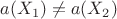 $a(X_1) \ne a(X_2)$