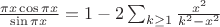 $\frac{\pi x \cos\pi x}{\sin\pi x} = 1 - 2\sum_{k \ge 1}\frac{x^2}{k^2 - x^2}$