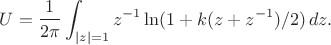 $$
U=\frac1{2\pi}\int_{|z|=1}z^{-1}\ln(1+k(z+z^{-1})/2)\,dz.
$$