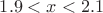 $1.9<x<2.1$