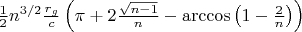 $\frac{1}{2}n^{3/2} \frac{{r_g }}{c}\left( {\pi  + 2\frac{{\sqrt {n - 1} }}{n} - \arccos \left( {1 - \frac{2}{n}} \right)} \right)$