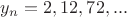 $y_n=2,12,72,...$