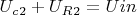 $U_c_2+U_R_2=Uin$
