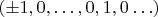 $(\pm 1, 0, \ldots, 0, 1, 0 \ldots)$