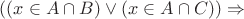 $((x\in A\cap B)\vee (x\in A\cap C))\Rightarrow $