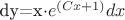 {dy}={x}\cdot{e^{(Cx+1)}}{dx}