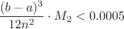 $$\frac{(b-a)^3}{12n^2} \cdot M_{2} < 0.0005$$