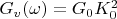 $G_{v}(\omega)=G_{0}K_{0}^2$