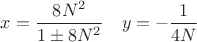 $x=\dfrac{8N^2}{1\pm 8N^2}\quad y=-\dfrac{1}{4N}$