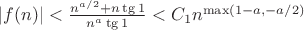 $|f(n)| <\frac{ n^{a/2}+n \tg 1}{n^a \tg 1} < C_1 n^{\max(1-a,-a/2)}$