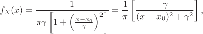 $$f_X(x) =  \frac{1}{\pi\gamma \left[1 + \left(\frac{x-x_0}{\gamma}\right)^2\right]} = { 1 \over \pi } \left[ { \gamma \over (x - x_0)^2 + \gamma^2  } \right],$$