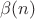 $\beta(n)$