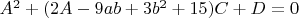 $A^2 + (2 A -9 a b + 3 b^2+ 15) C + D = 0$