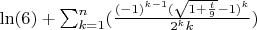 $\ln(6) + \sum^n_{k=1}(\frac{(-1)^{k-1}(\sqrt{1 + \frac{t}{9}} - 1)^k}{2^kk})$