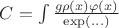 $ C=\int\limits\frac{g\rho(x)\varphi(x)}{\exp(...)}$