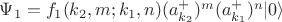 $\Psi_1=f_1(k_2,m;k_1,n) (a^+_{k_2})^m (a^+_{k_1})^n|0\rangle$
