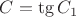 $C=\tg C_1$
