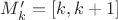 $M_k'=[k,k+1]$