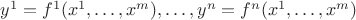 $y^1=f^1(x^1,\dots,x^m),\dots,y^n=f^n(x^1,\dots,x^m)$