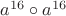 ${ a }^{ 16 }\circ { a }^{ 16 }$