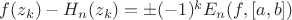 $f(z_k)-H_{n}(z_k)= \pm (-1)^{k} E_n(f,[a,b])$