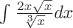 $  \int  \frac {2x \sqrt x } {\sqrt[3] x} dx $