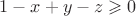 $ 1 - x + y - z  \geqslant 0$