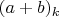 $(a+b)_k$