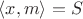 $\langle x, m \rangle = S$