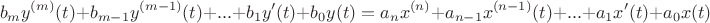$$b_my^{(m)}(t)+b_{m-1}y^{(m-1)}(t)+...+b_1y'(t)+b_0y(t) = a_nx^{(n)}+a_{n-1}x^{(n-1)}(t)+...+a_1x'(t)+a_0x(t)$$