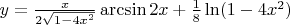 $y =  \frac{x}{2\sqrt {1-4x^2}} \arcsin2x + \frac{1}{8}\ln(1-4x^2)$