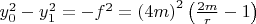 $\[y_0^2  - y_1^2  =  - f^2  = \left( {4m} \right)^2 \left( {\frac{{2m}}{r} - 1} \right)\]$