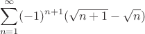 $$\sum\limits_{n=1}^{\infty}(-1)^{n+1}(\sqrt{n+1}-\sqrt{n})$$