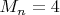 $ M_n=4 $