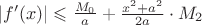 $\left\lvert f'(x) \right\rvert\leqslant\frac{M_0}{a}+\frac{x^2+a^2}{2a}\cdot M_2$