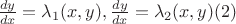 $\frac{dy}{dx}= \lambda_1(x,y), \frac{dy}{dx}= \lambda_2(x,y) (2)$