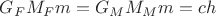 $G_FM_Fm=G_MM_Mm=ch$