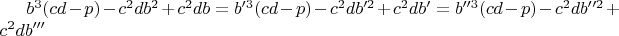 $b^3(cd-p)-c^2db^2+c^2db=b'^3(cd-p)-c^2db'^2+c^2db'=b''^3(cd-p)-c^2db''^2+c^2db'''$