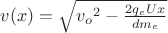 $v(x) =\sqrt{{v_o}^2 - \frac{2q_{e}Ux}{dm_e}} $